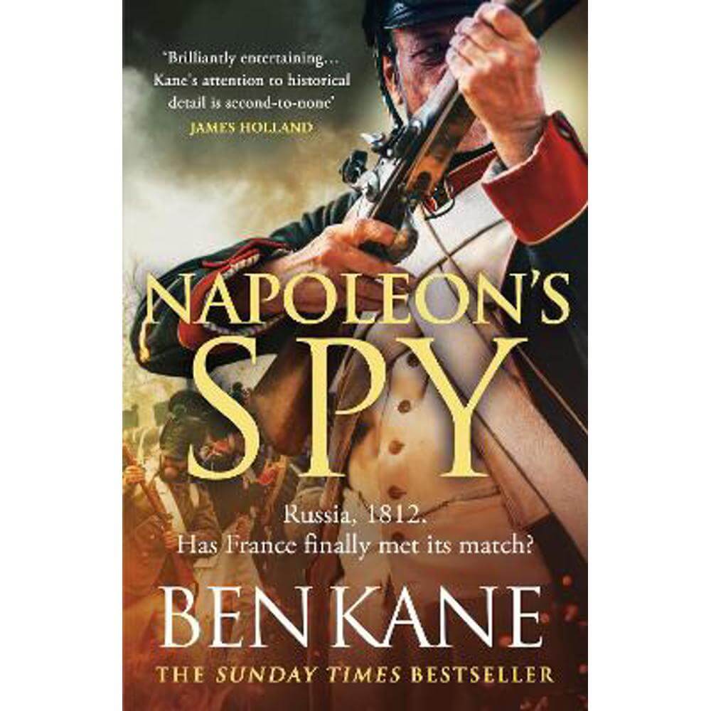 Napoleon's Spy: The brand-new historical adventure about Napoleon, hero of Ridley Scott's new Hollywood blockbuster (Paperback) - Ben Kane